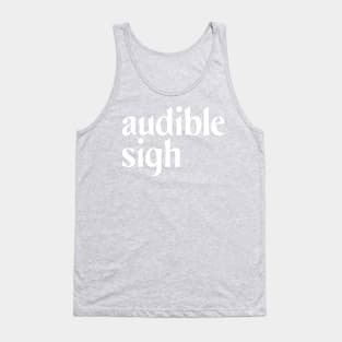 audible sigh white Tank Top